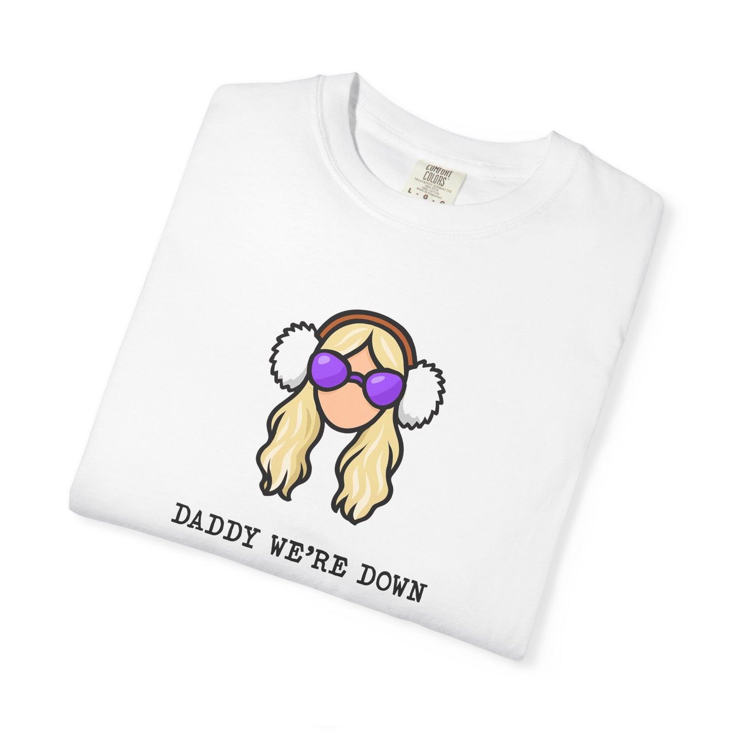 Graphic Tee: Daddy We're Down
