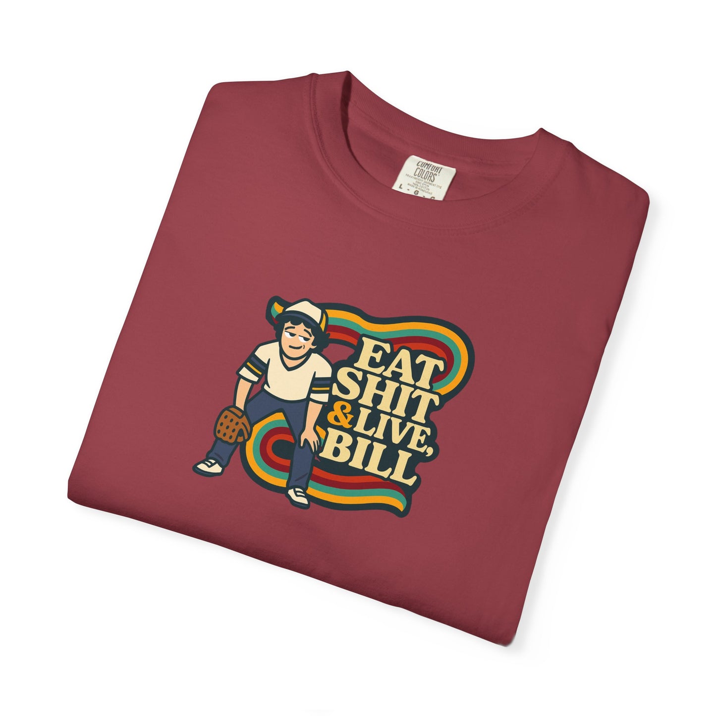 Graphic Tee: Eat Shit & Live, Bill