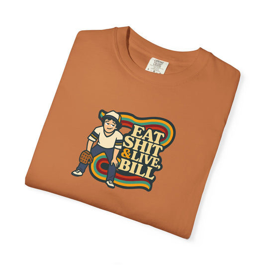 Graphic Tee: Eat Shit & Live, Bill