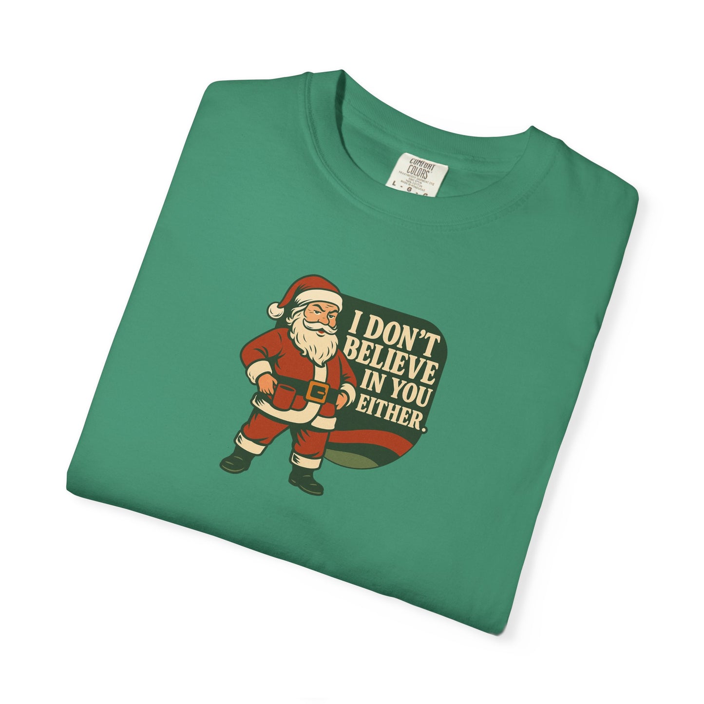 Graphic Tee: Santa Doesn't Believe
