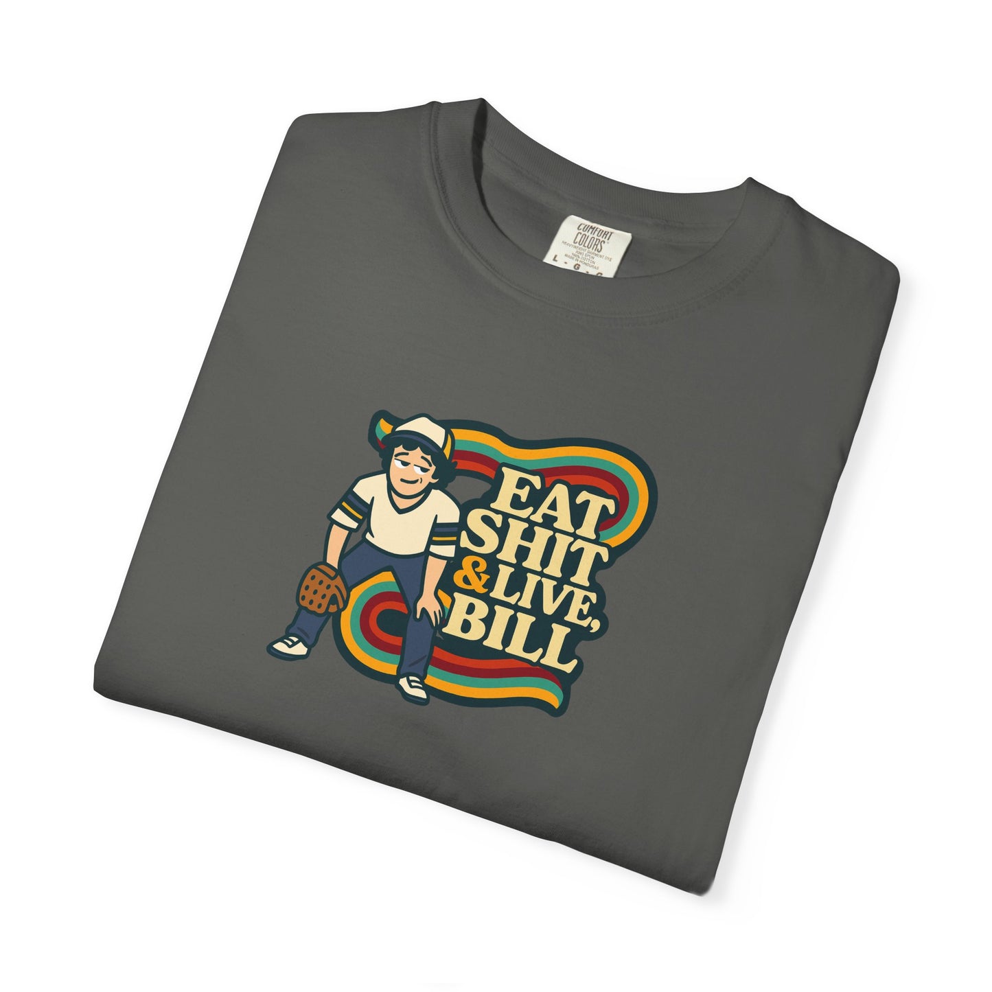 Graphic Tee: Eat Shit & Live, Bill