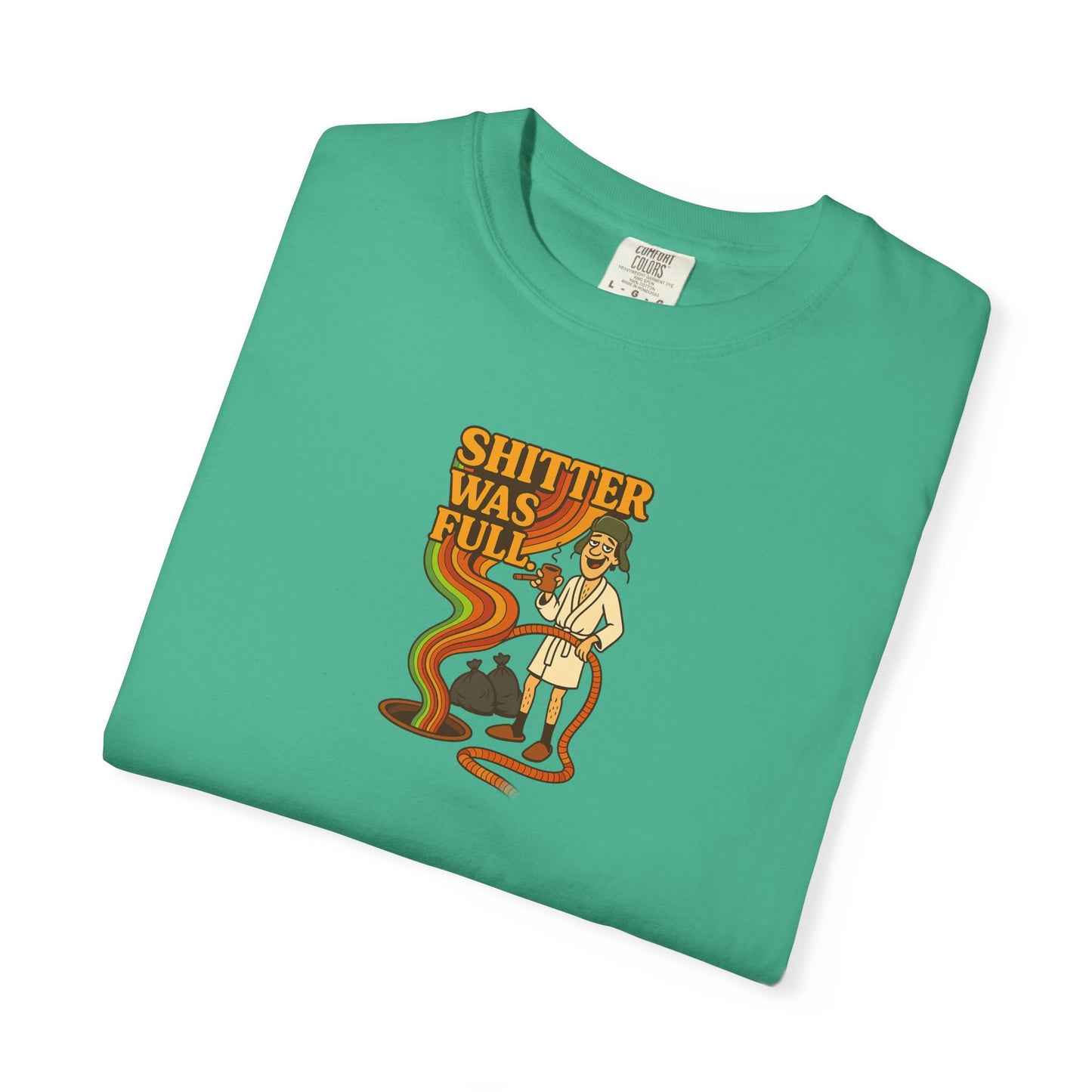 Graphic Tee: Shitter Was Full